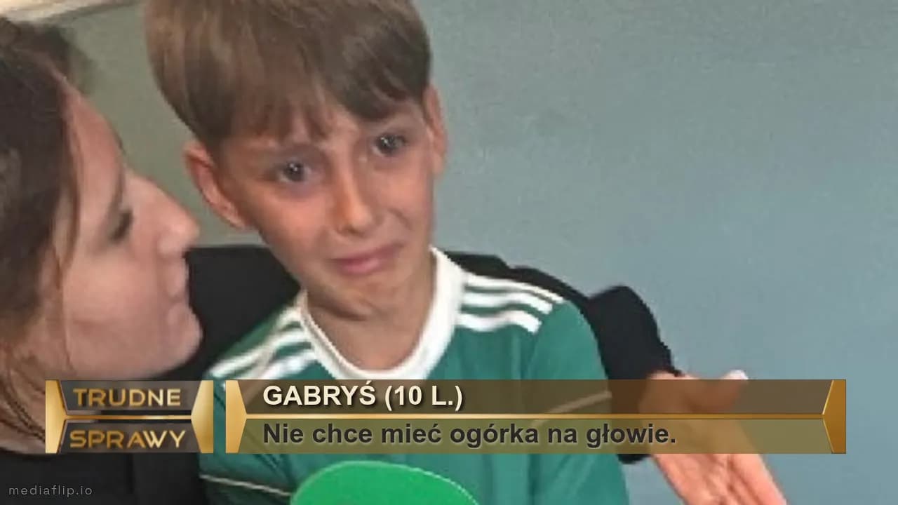 GABRYŚ (10 l.)
Nie chce mieć ogórka na głowie.