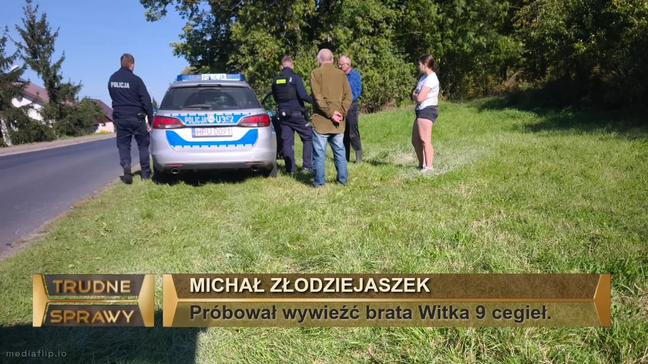 Michał złodziejaszek 
Próbował wywieźć brata Witka 9 cegieł.