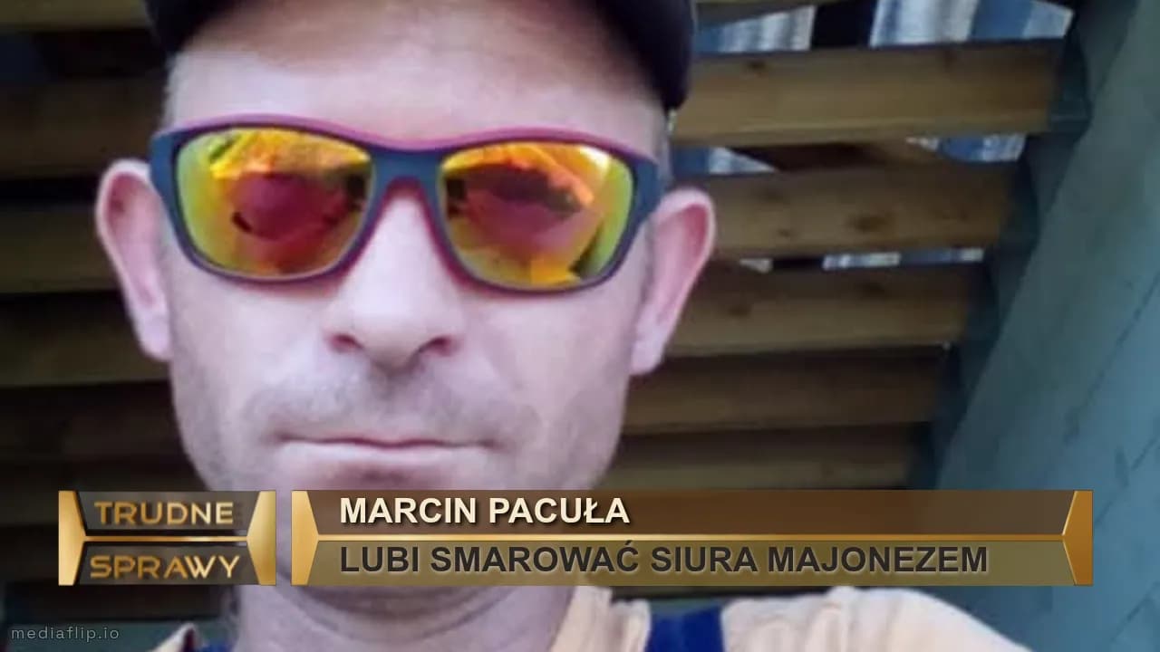 Marcin Pacuła 
LUBI SMAROWAĆ SIURA MAJONEZEM