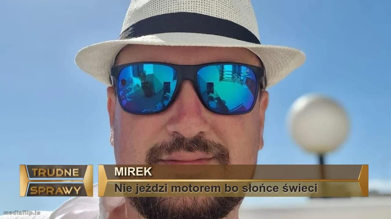 Mirek
Nie jeździ motorem bo słońce świeci 