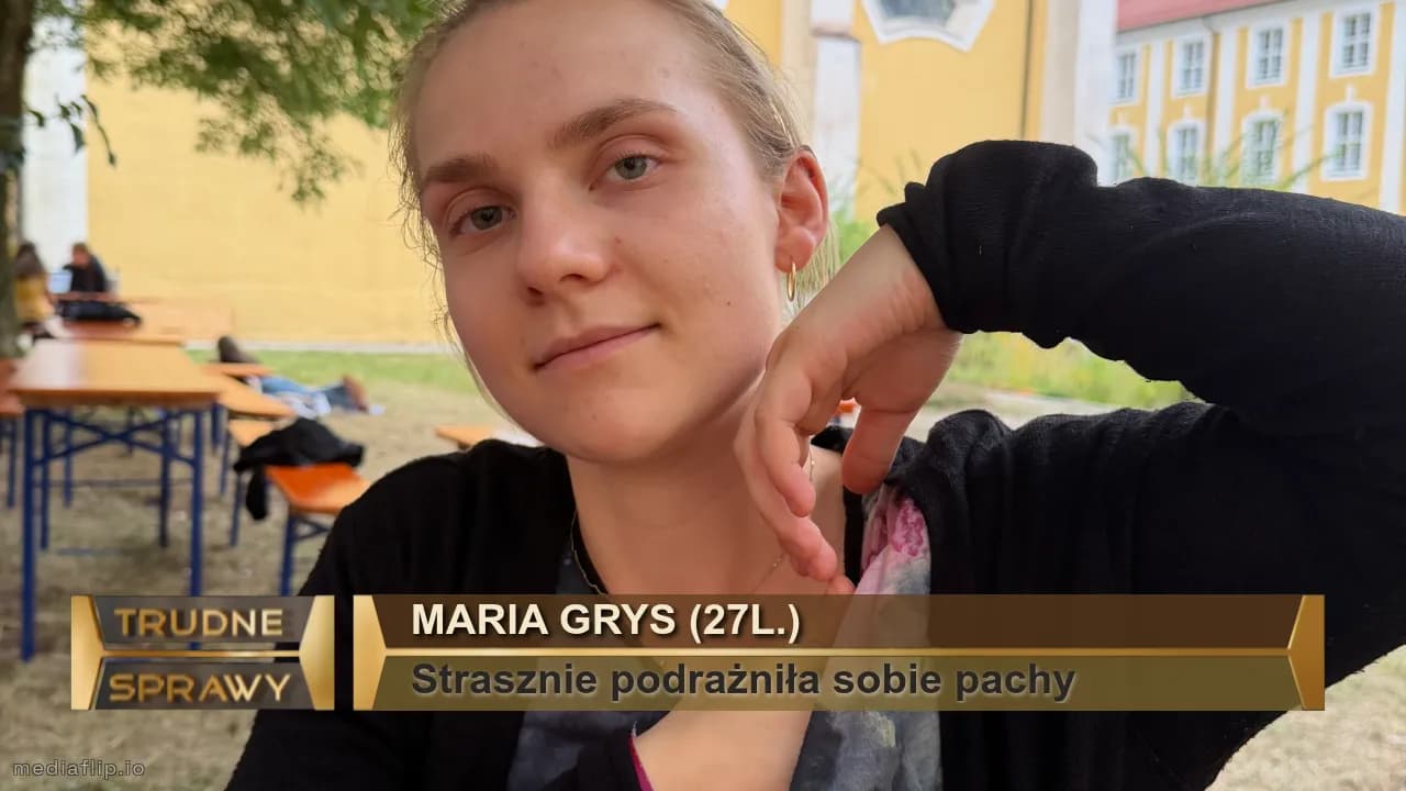 MARIA GRYS (27l.)
Strasznie podrażniła sobie pachy 