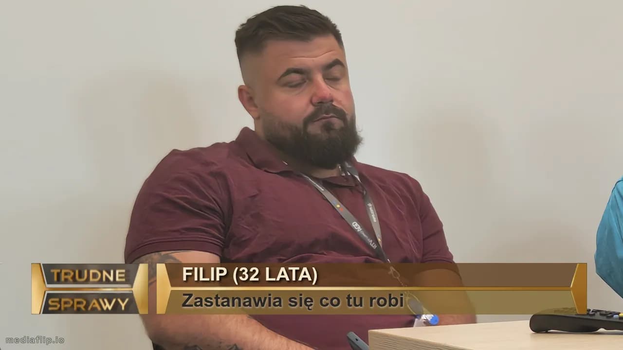 FILIP (32 lata)
Zastanawia się co tu robi