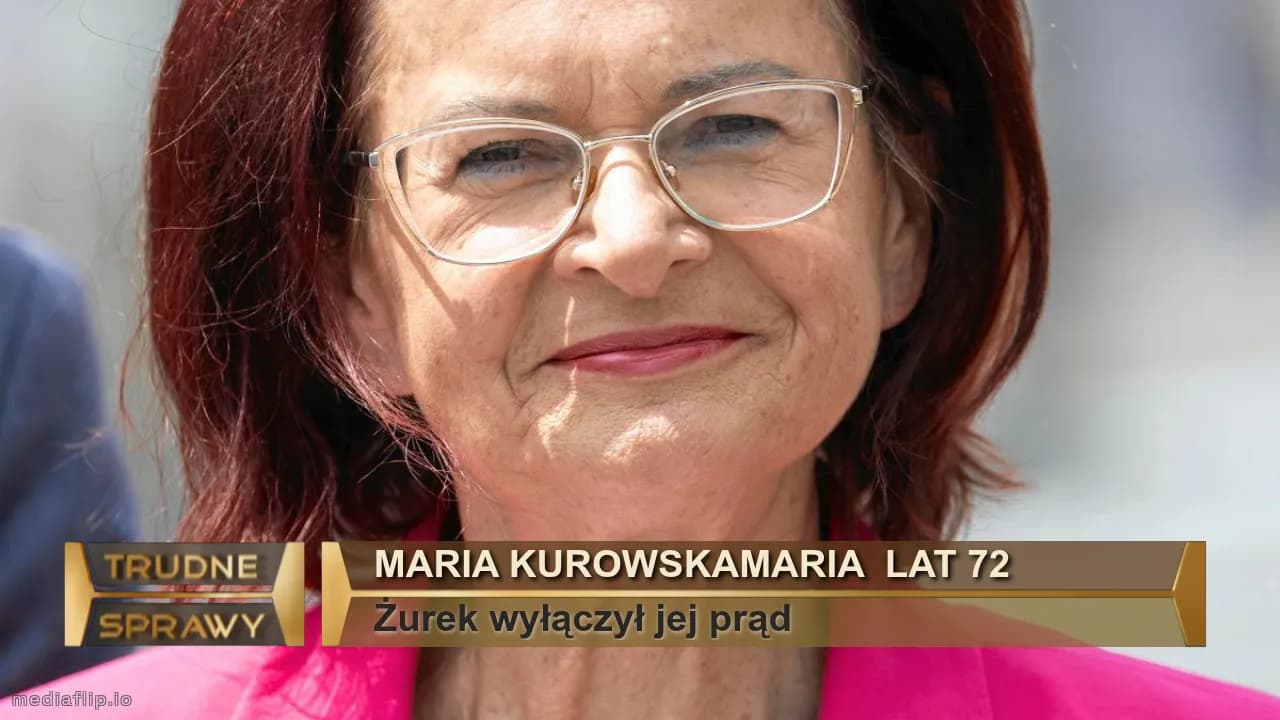 maria kurowskamaria  lat 72
Żurek wyłączył jej prąd