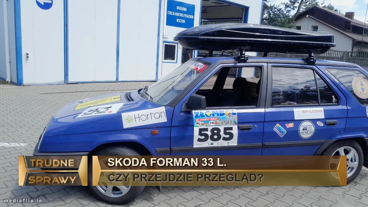 Skoda forman 33 l.
CZY PRZEJDZIE PRZEGLĄD?
