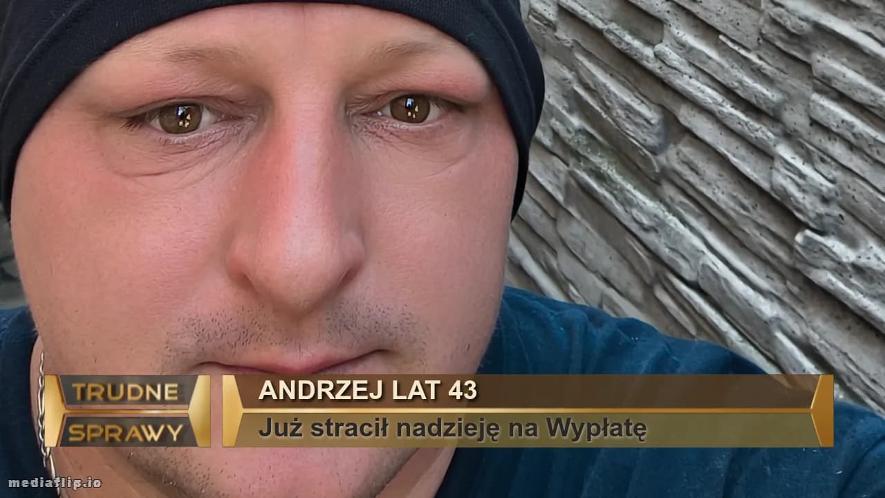 Andrzej lat 43 
Już stracił nadzieję na Wypłatę 