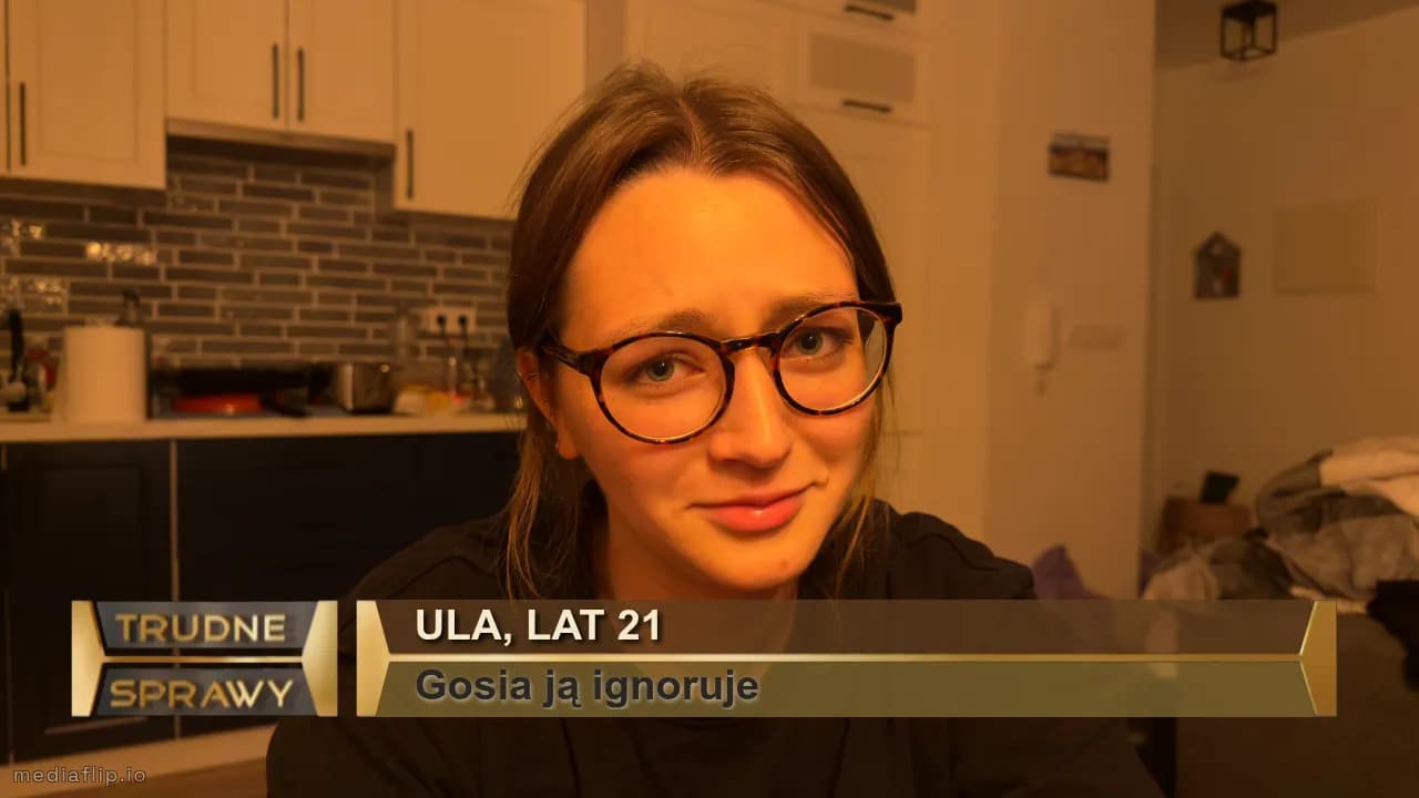 Ula, lat 21
Gosia ją ignoruje