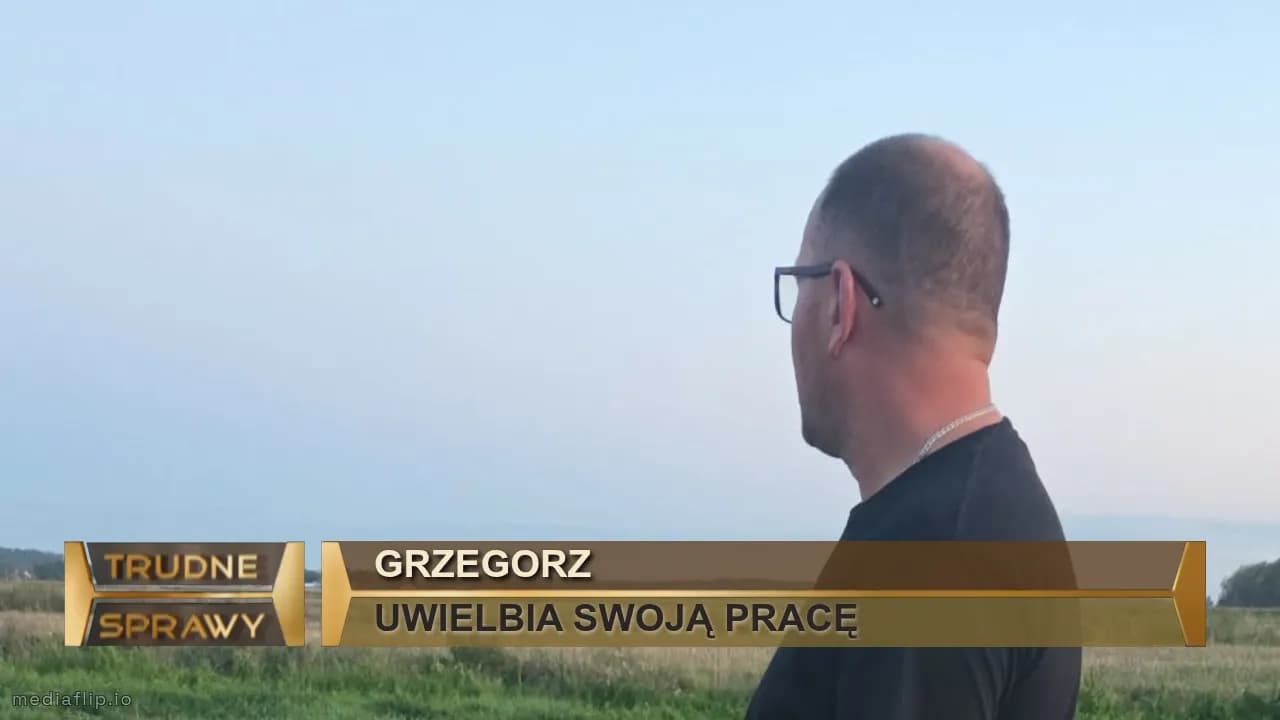 Grzegorz 
UWIELBIA SWOJĄ PRACĘ 