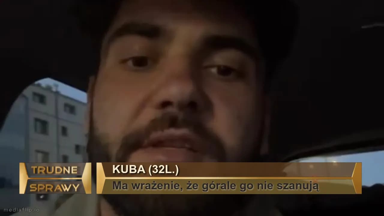 Kuba (32l.)
Ma wrażenie, że górale go nie szanują