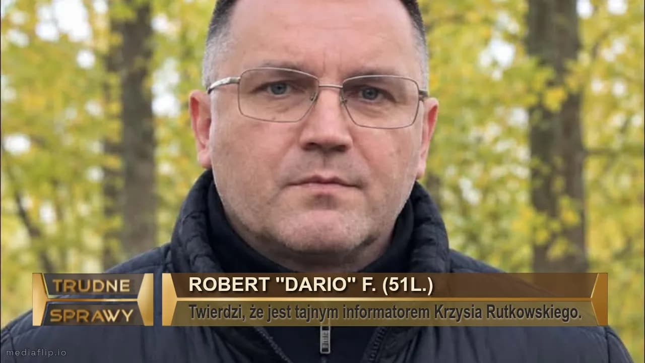 Robert ''dario'' F. (51l.)
Twierdzi, że jest tajnym informatorem Krzysia Rutkowskiego.