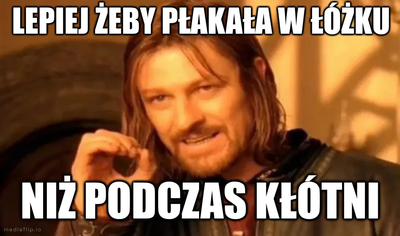Lepiej żeby płakała w łóżku
Niż podczas kłótni