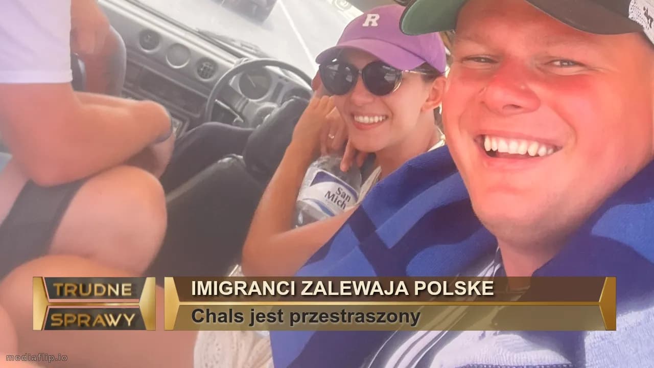 Imigranci zalewaja polske
Chals jest przestraszony 