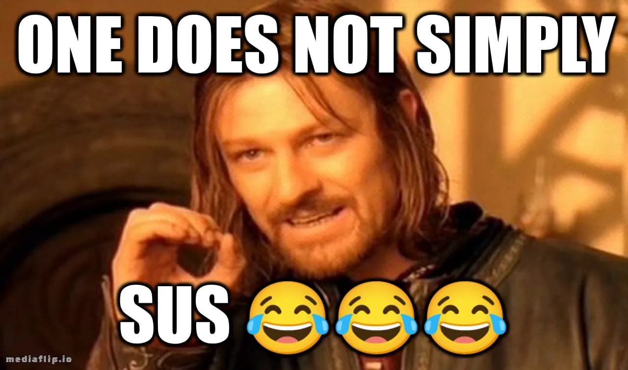 one does not simply - sus 😂😂😂