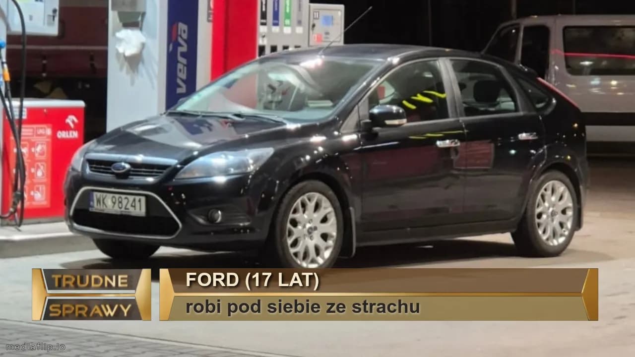 FORD (17 LAT)
robi pod siebie ze strachu