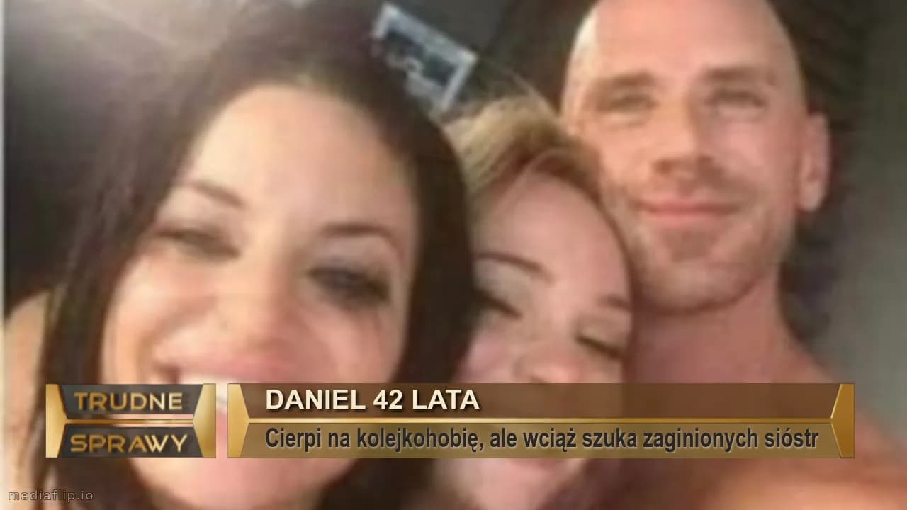 Daniel 42 lata
Cierpi na kolejkohobię, ale wciąż szuka zaginionych sióstr