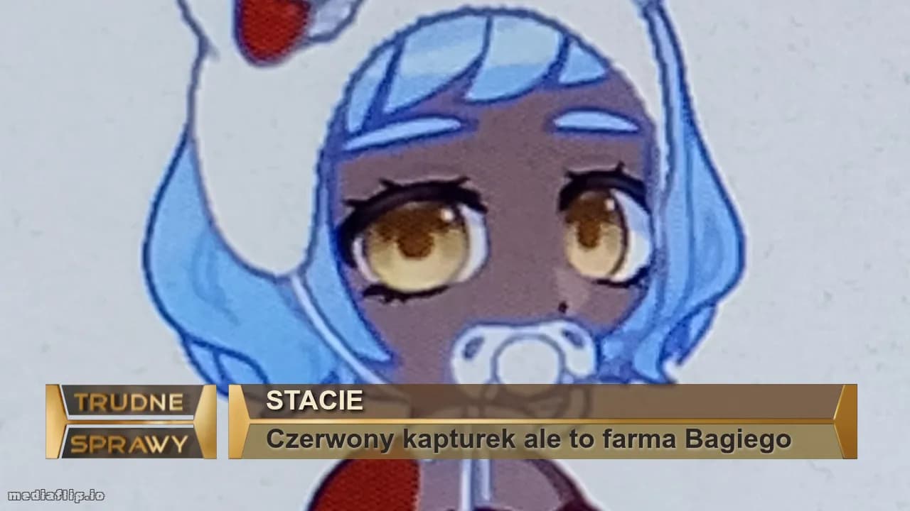 Stacie 
Czerwony kapturek ale to farma Bagiego