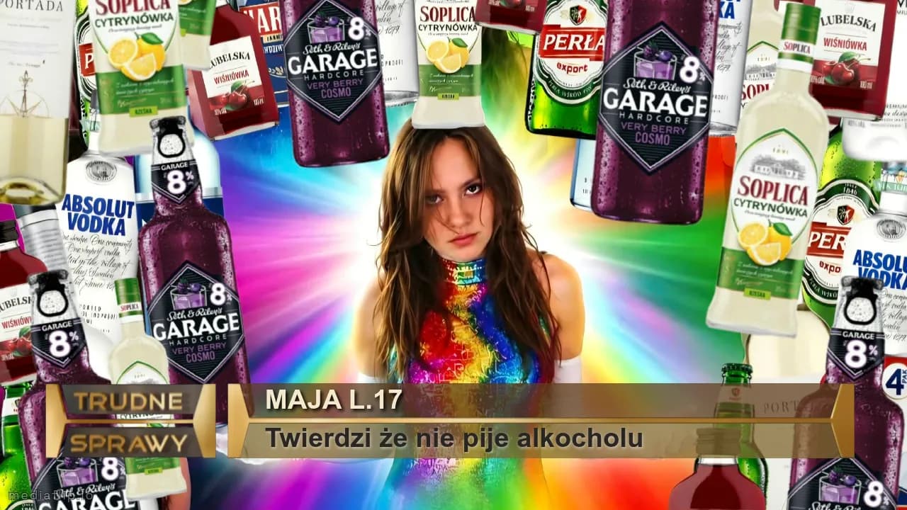 Maja l.17
Twierdzi że nie pije alkocholu