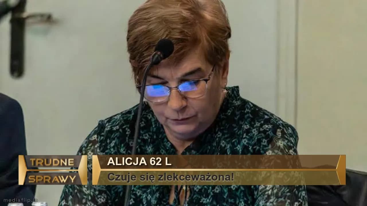 Alicja 62 l
Czuje się zlekceważona!