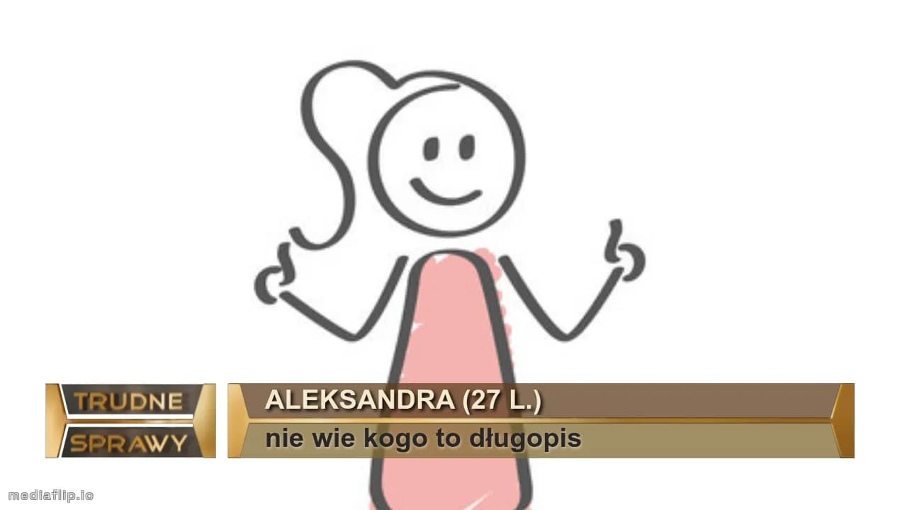 Aleksandra (27 l.)
nie wie kogo to długopis